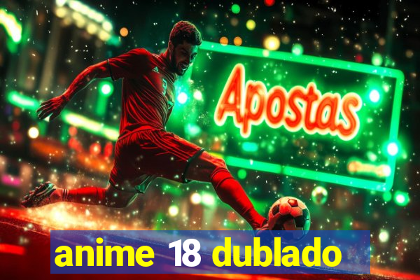 anime 18 dublado