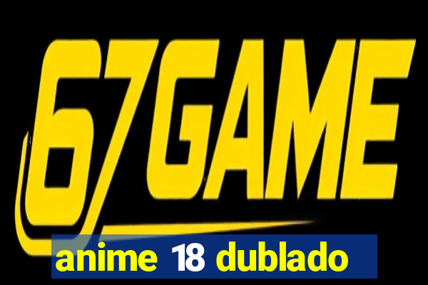 anime 18 dublado