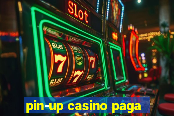 pin-up casino paga