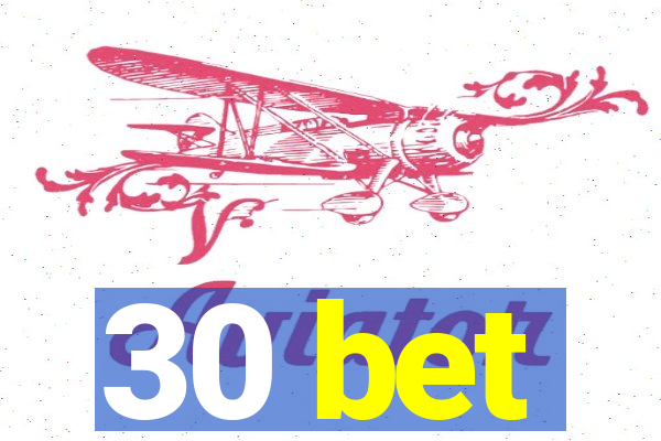 30 bet