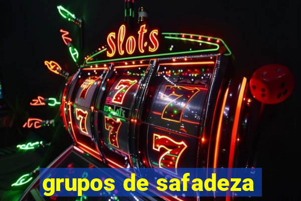 grupos de safadeza