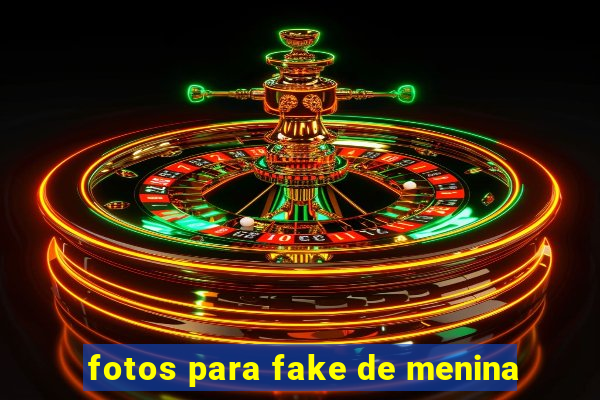 fotos para fake de menina