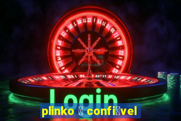 plinko 茅 confi谩vel