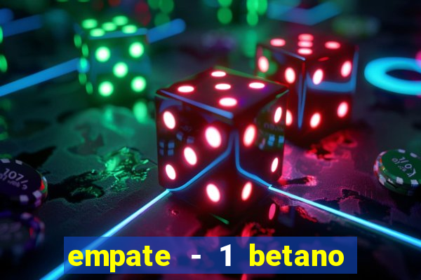 empate - 1 betano o que significa