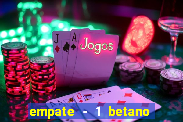 empate - 1 betano o que significa