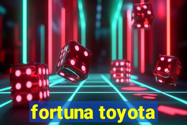 fortuna toyota