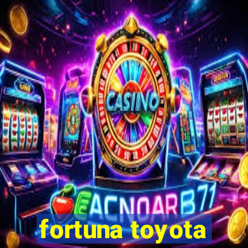 fortuna toyota