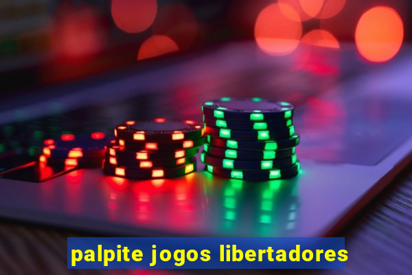 palpite jogos libertadores