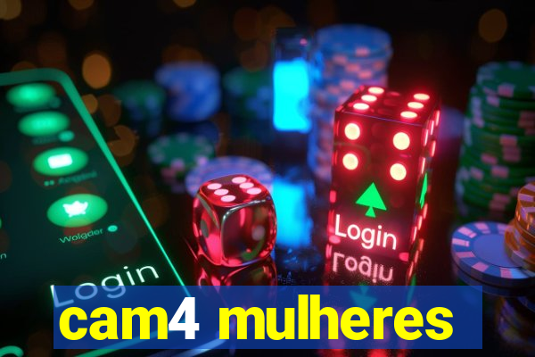 cam4 mulheres