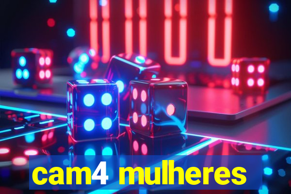 cam4 mulheres