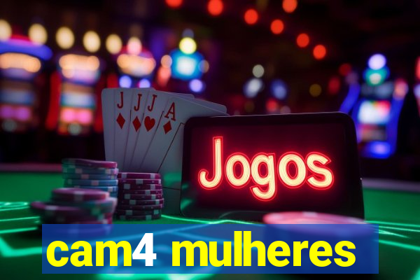 cam4 mulheres