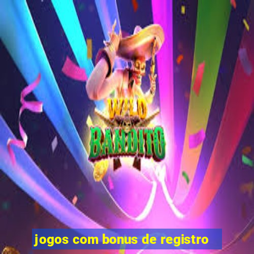 jogos com bonus de registro