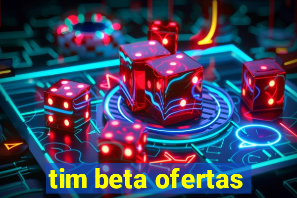 tim beta ofertas