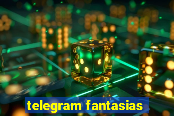 telegram fantasias