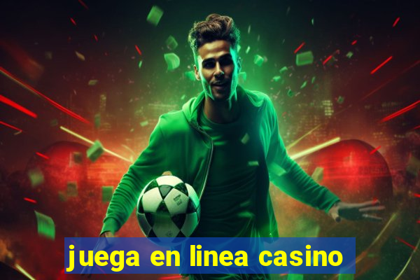 juega en linea casino