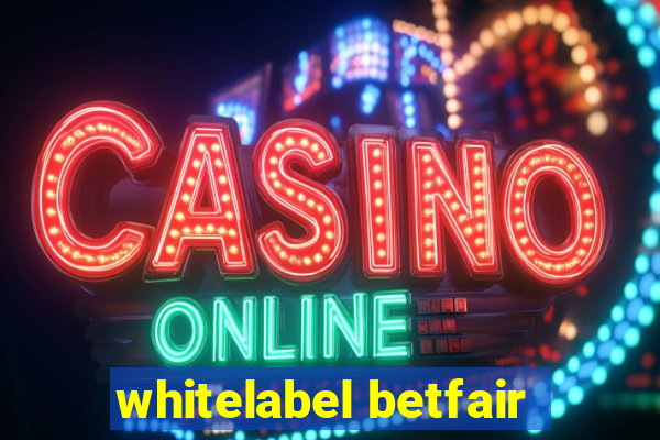 whitelabel betfair