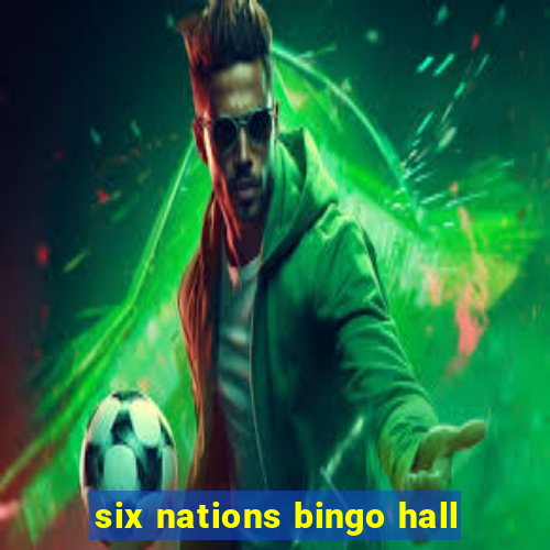 six nations bingo hall