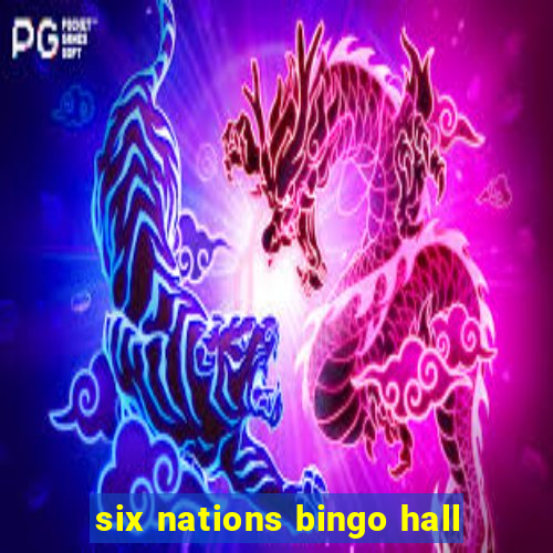 six nations bingo hall