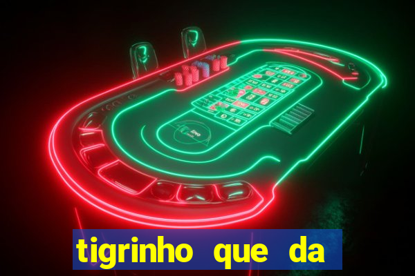 tigrinho que da bonus no cadastro