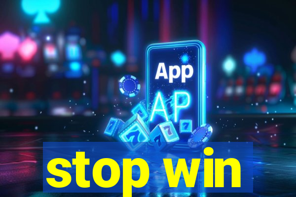 stop win