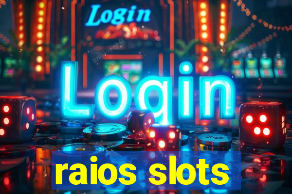 raios slots