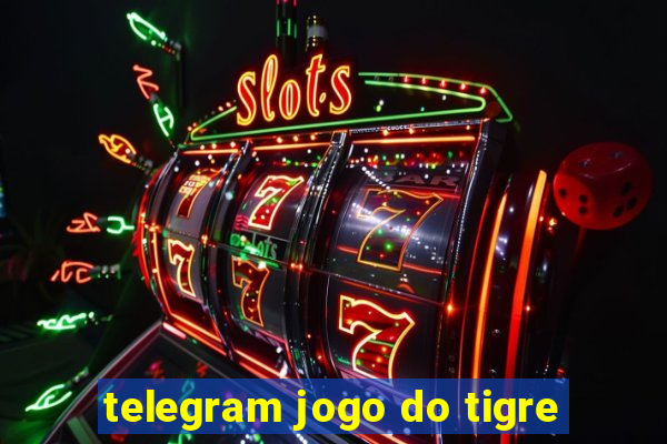 telegram jogo do tigre