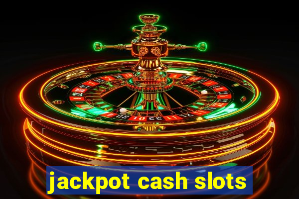 jackpot cash slots