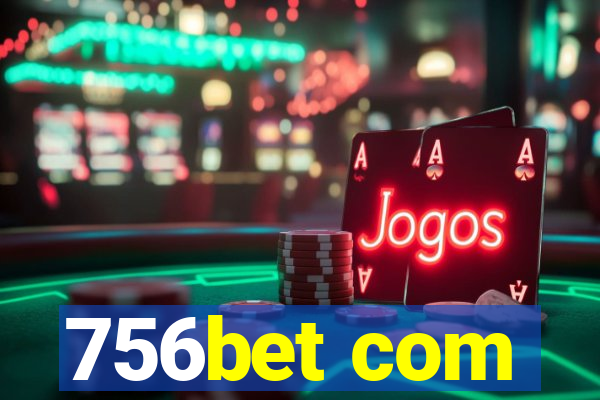 756bet com