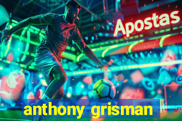 anthony grisman