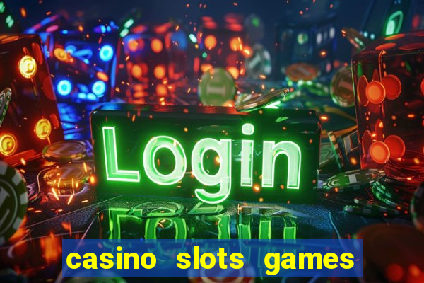 casino slots games lmrrbclmj dewwqt