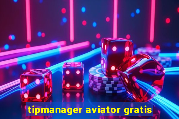 tipmanager aviator gratis