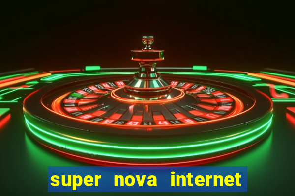 super nova internet 2 via boleto