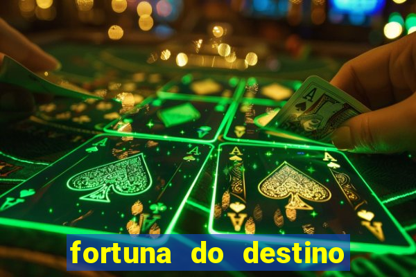 fortuna do destino fortuna do dentinho