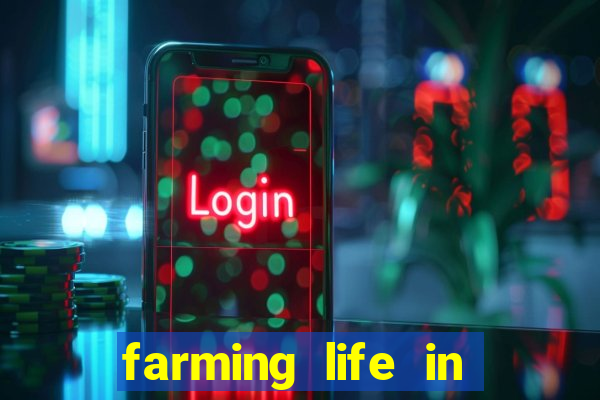 farming life in another world dublado