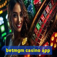 betmgm casino app