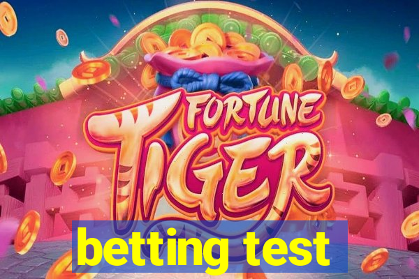 betting test