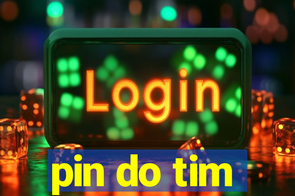 pin do tim