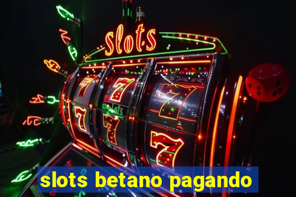 slots betano pagando