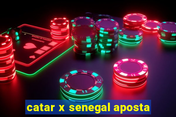 catar x senegal aposta