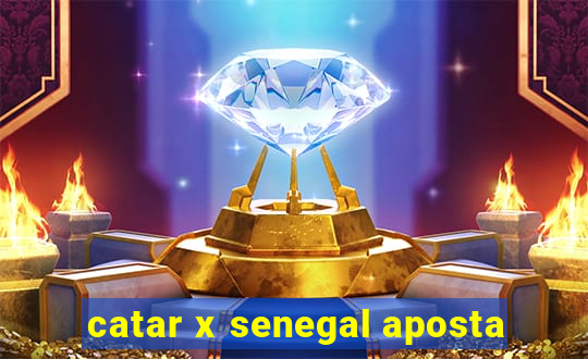 catar x senegal aposta