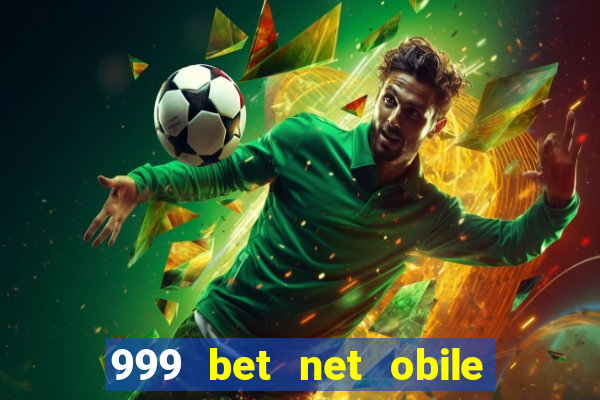 999 bet net obile conferir bilete