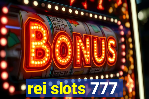 rei slots 777