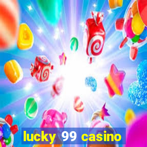 lucky 99 casino