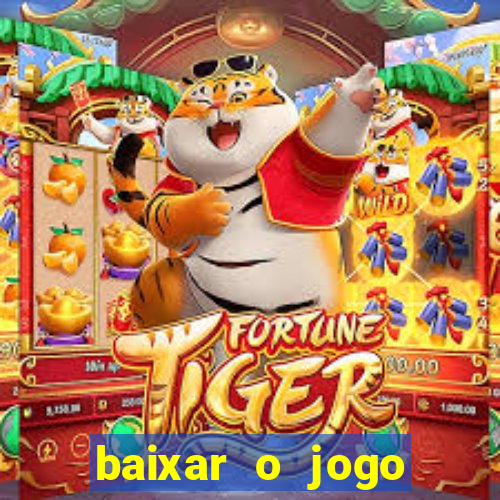 baixar o jogo fortune tiger