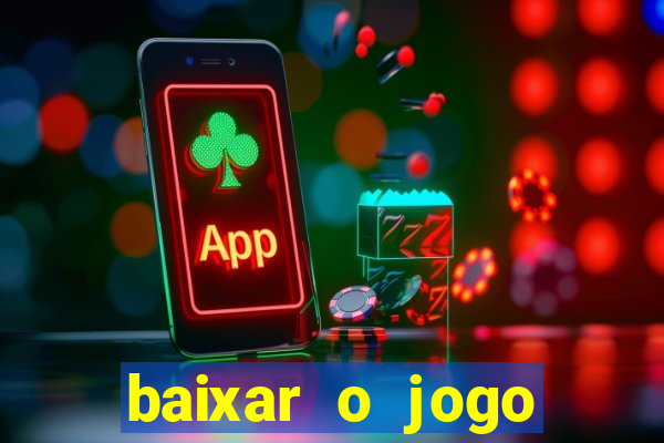 baixar o jogo fortune tiger