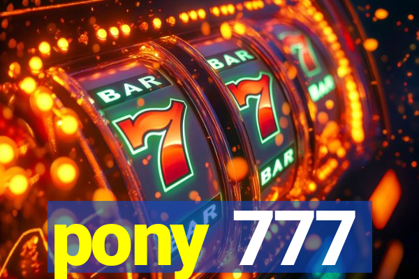 pony 777