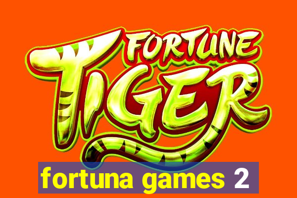 fortuna games 2