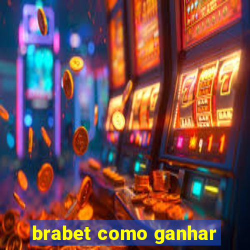 brabet como ganhar