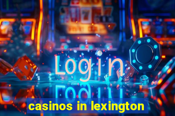 casinos in lexington