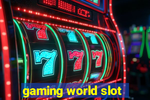 gaming world slot